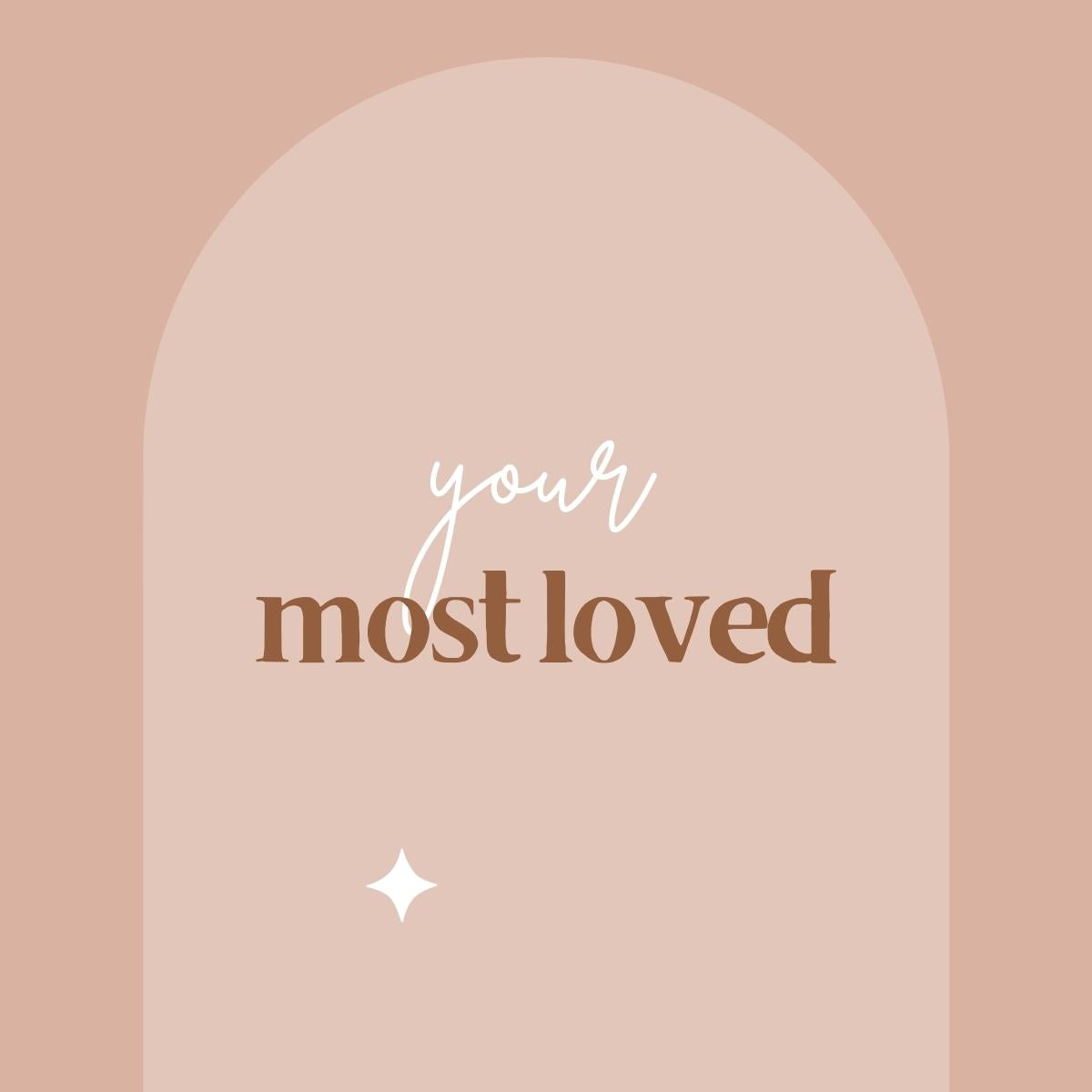 Your Most Loved